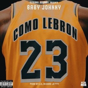 Baby Johnny – 23 Como Lebron